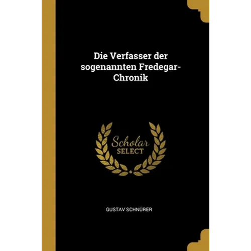 Die Verfasser der sogenannten Fredegar-Chronik