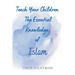 Teach Your Children the Essential Knowledge of Islam