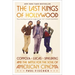 The Last Kings of Hollywood: Coppola, Lucas, Spielberg--And the Battle for the Soul of American Cinema