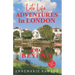 Late Life Adventures in London and Beyond