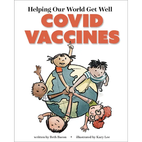 Helping Our World Get Well: Covid Vaccines