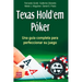 Texas Hold'em Póker: Una Guía Completa Para Perfeccionar Su Juego