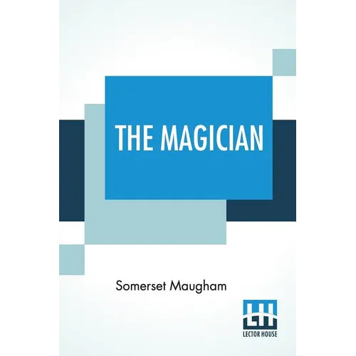 The Magician: A Novel, Together With A Fragment Of Autobiography