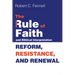 The Rule of Faith and Biblical Interpretation: Reform, Resistance, and Renewal