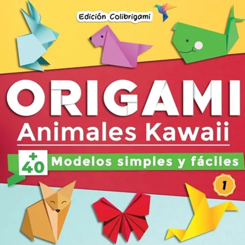 ORIGAMI, Animales Kawaii: +40 modelos simples y fáciles 1: Proyectos de plegado de papel paso a paso. Un regalo ideal para principiantes, niños