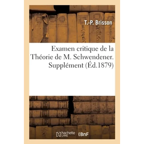 Examen critique de la Théorie de M. Schwendener. Supplément: Société d'agriculture, commerce, sciences et arts de la Marne, 15 décembre 1878