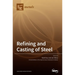 Refining and Casting of Steel
