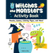 Witches and Monsters Activity Book: Puzzles, Games, Coloring Pages, and More!