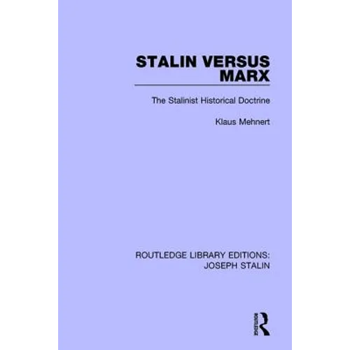 Stalin Versus Marx: The Stalinist Historical Doctrine
