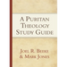 A Puritan Theology Study Guide: Doctrine for Life