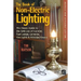 The Book of Non-Electric Lighting: The Classic Guide to the Safe Use of Candles, Fuel Lamps, Lanterns, Gaslights & Fire-View Stoves