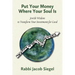 Put Your Money Where Your Soul Is: Jewish Wisdom to Transform Your Investments for Good