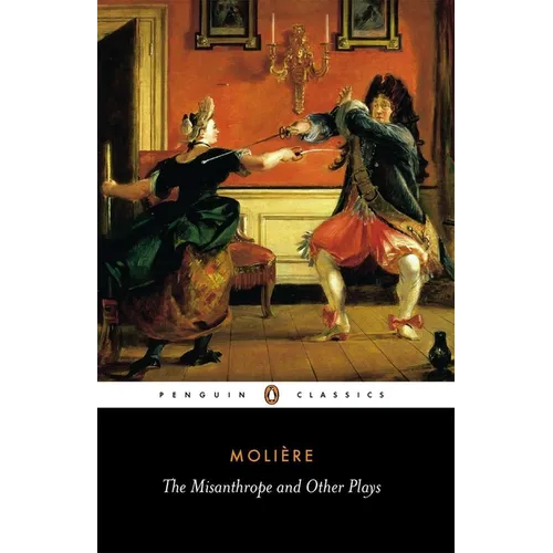 The Misanthrope and Other Plays