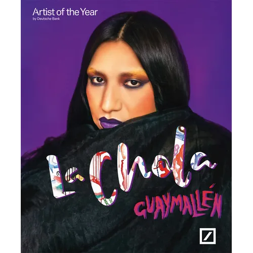 La Chola Poblete: Guaymallén: Deutsche Bank Artist of the Year 2023