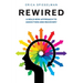 Rewired: A Bold New Approach to Addiction and Recovery