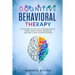 Cognitive Behavioral Therapy: 12 Strategies to Help You Overcome Anxiety, Worry, Panic Attacks, Obsessions, And Start Living Your Best Life Now