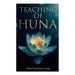 Teaching of Huna: The Secret Science Behind Miracles & Self-Suggestion
