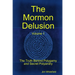 The Mormon Delusion. Volume 1. Paperback Version