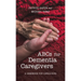Abcs for Dementia Caregivers: A Handbook for Caregivers