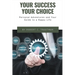 Your Success Your Choice: Personal Adventures and Your Guide to a Happy Life (Middle English Edition)