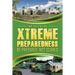 Xtreme Preparedness!: Be Prepared Not Scared