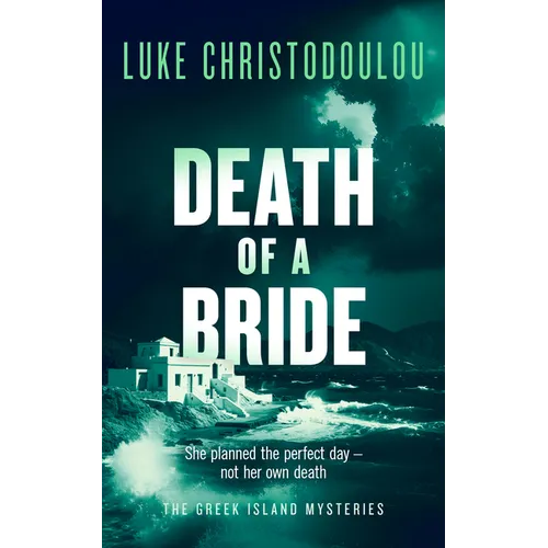 Death of a Bride: A Gripping Crime Thriller Set Under the Greek Sun