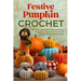 Festive Pumpkin Crochet: Let Your Creativity Shine and Enjoy the Festive Spirit with Your Own Handcrafted Decorations