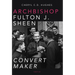 Archbishop Fulton J. Sheen: Convert Maker