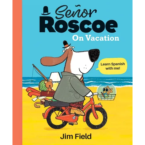Señor Roscoe on Vacation