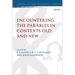 Encountering the Parables in Contexts Old and New