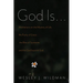 God Is . . .: Meditations on the Mystery of Life, the Purity of Grace, the Bliss of Surrender, and the God Beyond God