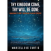 Thy Kingdom Come, Thy Will Be Done: Awakening to God's Sovereign Plan and Purpose