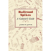 Railroad Spikes: A Collector's Guide