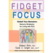 Fidget to Focus: Outwit Your Boredom: Sensory Strategies for Living with ADD