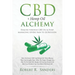 CBD & Hemp Oil Alchemy: Healing through CBD Oil & Hemp Managing Severe Pain to Depression