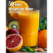 50 Juice Recipes for Home