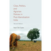 Class, Politics, and Agrarian Policies in Post-Liberalisation India