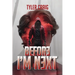 Before I 'm Next