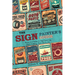 The Sign Painter's Guide, or Hints and Helps to Sign Painting, Glass Gilding, Pearl Work, Etc.: Containing Also Many Valuable Receipts and Methods, an