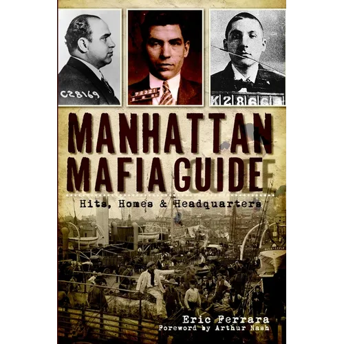 Manhattan Mafia Guide: Hits, Homes & Headquarters