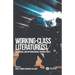 Working-Class Literature(s): Historical and International Perspectives