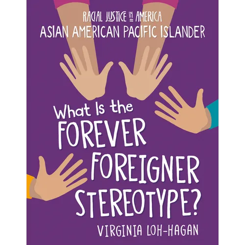 What Is the Forever Foreigner Stereotype?