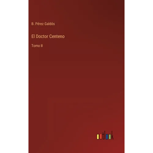 El Doctor Centeno: Tomo II