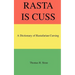 Rasta Is Cuss: A Dictionary of Rastafarian Cursing