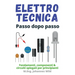 Elettrotecnica Passo dopo passo: Fondamenti, componenti & circuiti spiegati per principianti