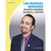 Lin-Manuel Miranda: Award-Winning Musical Writer: Award-Winning Musical Writer