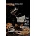 Die Erfindung des Kaffees: Genuss, Aroma und Belebung