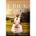The Crick Code: A Novel Based on the Memoirs of a Girl Raised in the FLDS Community of Colorado City