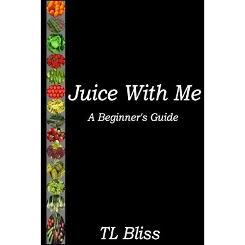 Juice With Me - A Beginners Guide