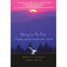 Dying to Be Free: A Healing Guide for Families After a Suicide